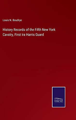 History Records of the Fifth New York Cavalry, First Ira Harris Guard