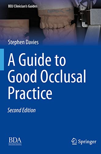 A Guide to Good Occlusal Practice (BDJ Clinician’s Guides)