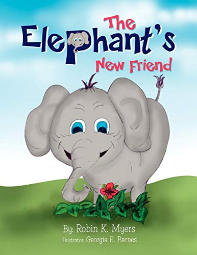 Myers, Robin K The Elephant's New Friend