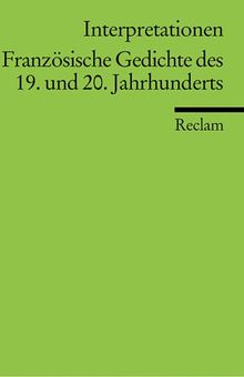 Französische Gedichte des 19. und 20. Jahrhunderts. Interpretationen