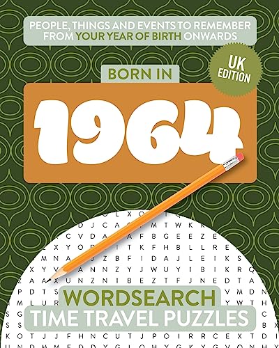 Born in 1964: Your Life in Wordsearch Puzzles (Time Travel Wordsearch Puzzles, Band 30)