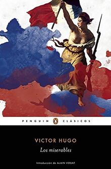 Los miserables / Les Misérables: con introducción de un profesor de la Universidad de Barcelona (Penguin Clásicos)