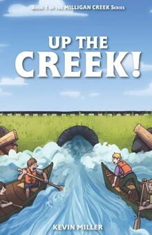 Up the Creek! (Milligan Creek)