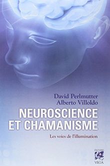 Neuroscience et chamanisme : les voies de l'illumination