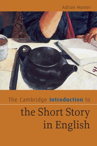 The Cambridge Introduction to the Short Story in English (Cambridge Introductions to Literature)