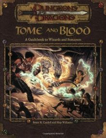 Tome and Blood: A Guidebook to Wizards and Sorcerers (D&D Accessory)