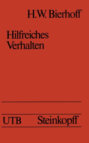 Hilfreiches Verhalten: Soziale Einflüsse und pädagogische Implikationen (Universitätstaschenbücher) (German Edition)