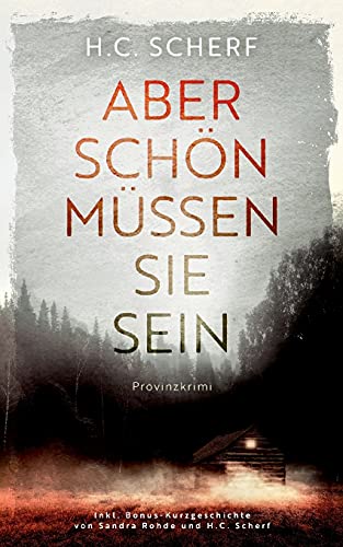 Aber schön müssen sie sein: inkl. Bonus-Kurzkrimi