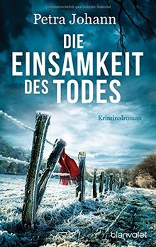 Die Einsamkeit des Todes: Kriminalroman von Johann, Petra | Buch | Zustand akzeptabel