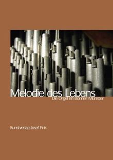 Melodie des Lebens. Die Orgel im Bonner Münster