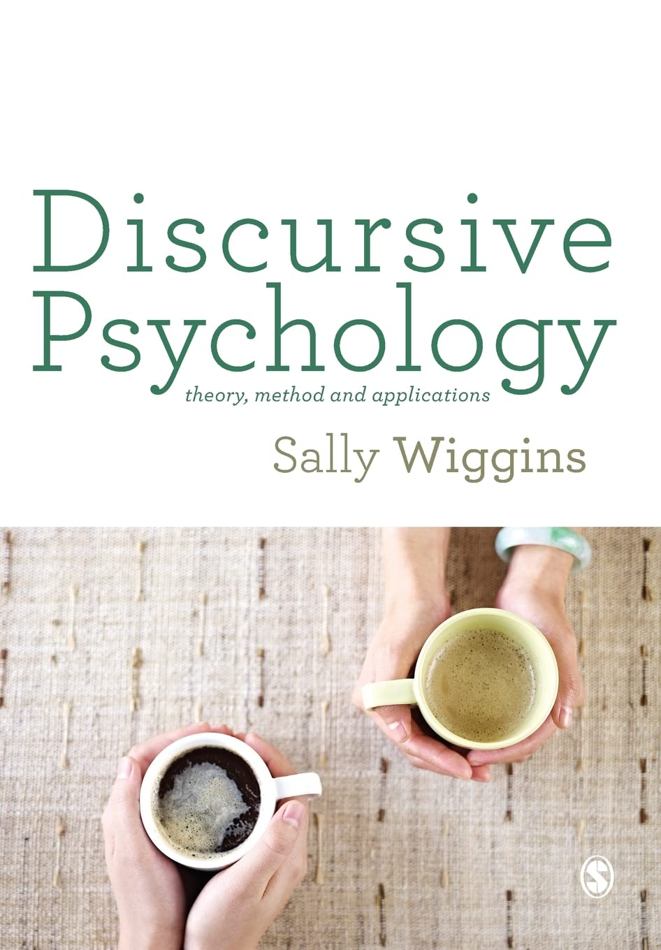 Discursive Psychology: Theory, Method and Applications