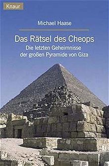 Das Rätsel des Cheops: Die letzten Geheimnisse der grossen Pyramide von Giza