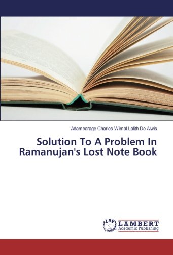 Solution To A Problem In Ramanujan's Lost Note Book