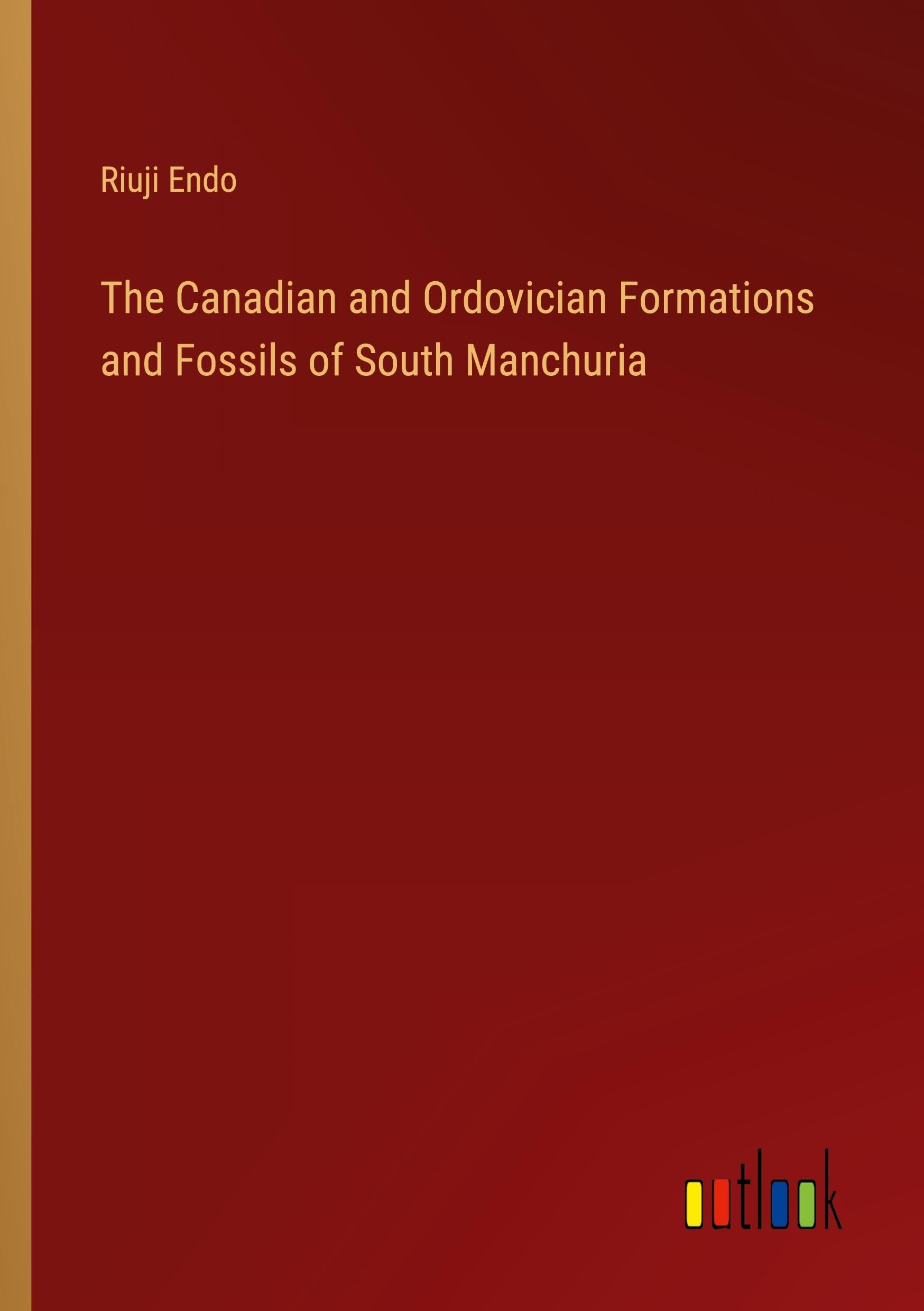 The Canadian and Ordovician Formations and Fossils of South Manchuria