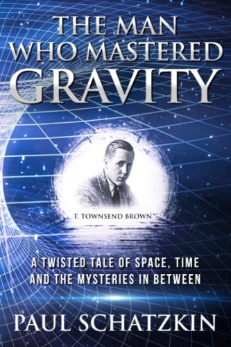 The Man Who Mastered Gravity: A Twisted Tale of Space, Time and The Mysteries In Between