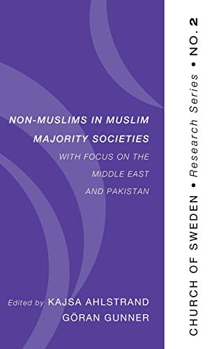 Non-Muslims in Muslim Majority Societies - With Focus on the Middle East and Pakistan (Church of Sweden Research)