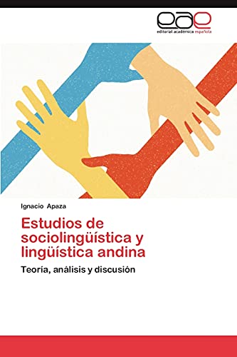 Estudios de sociolingüística y lingüística andina: Teoría, análisis y discusión