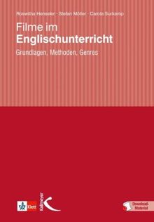 Filme im Englischunterricht: Grundlagen, Methoden, Anregungen für die Unterrichtspraxis