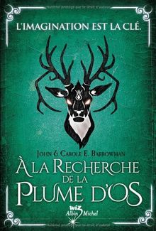Le réveil des créatures. Vol. 2. A la recherche de la plume d'os