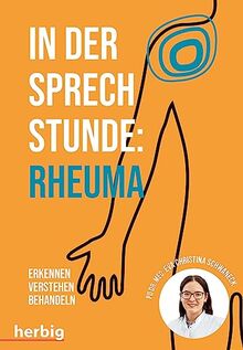 In der Sprechstunde: Rheuma: Erkennen - verstehen - behandeln