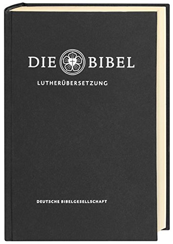 Die Bibel nach Martin Luthers Übersetzung - Lutherbibel revidiert 2017