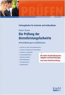 Die Prüfung der Dienstleistungsfachwirte: Wirtschaftsbezogene Qualifikationen