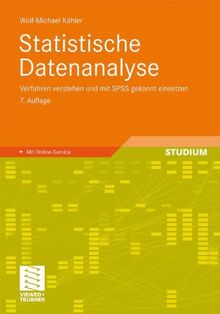 Statistische Datenanalyse: Verfahren verstehen und mit SPSS gekonnt einsetzen (German Edition)