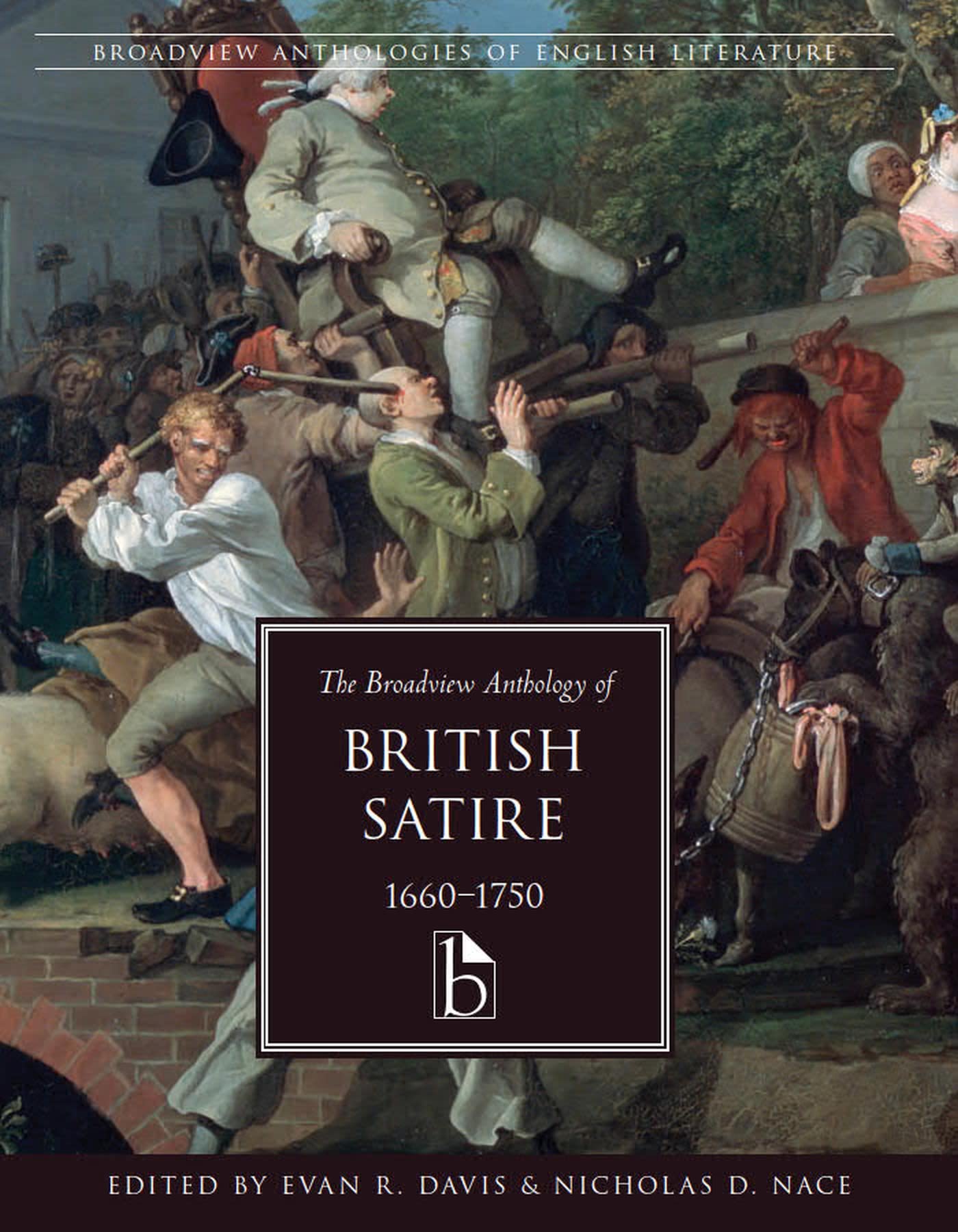 The Broadview Anthology of British Satire, 1660-1750 (Broadview Anthologies of English Literature)