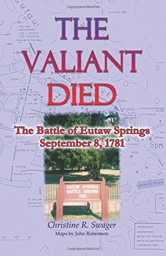The Valiant Died, The Battle of Eutaw Springs, September 8, 1781