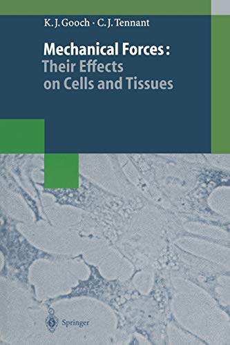Mechanical Forces: Their Effects On Cells And Tissues (Biotechnology Intelligence Unit)