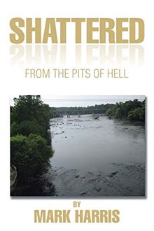 Shattered: From The Pits Of Hell