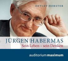 Jürgen Habermas: Sein Leben - Sein Denken