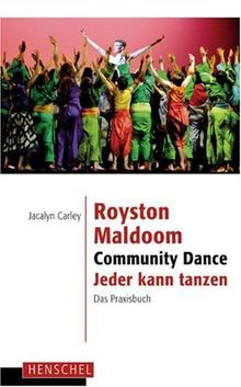 Royston Maldoom. Community Dance - Jeder kann tanzen: Das Praxisbuch