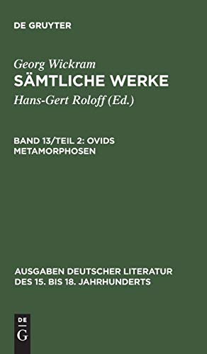 Ovids Metamorphosen (Ausgaben deutscher Literatur des 15. bis 18. Jahrhunderts, 135, Band 135)