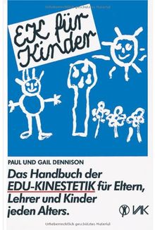 EK für Kinder. Das Handbuch der EDU-Kinestetik: Für Eltern, Lehrer und Kinder jeden Alters