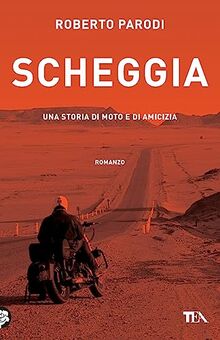 Scheggia. Una storia di moto e di amicizia