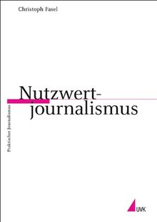 Nutzwertjournalismus (Praktischer Journalismus)