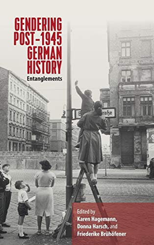 Gendering Post-1945 German History: Entanglements