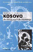 Kosovo. Der Krieg gegen die Flüchtlinge