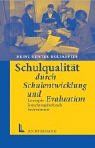 Schulqualität durch Schulentwicklung und Evaluation.Neue Konzepte  Strategien  Instrumente.Beiträge zur Schulentwicklung