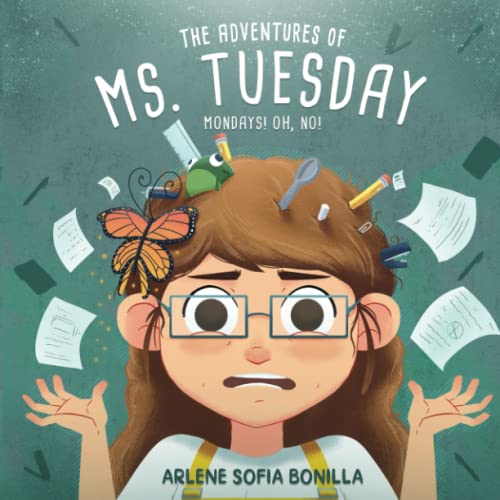 The Adventures of Ms. Tuesday: Mondays! Oh, No!