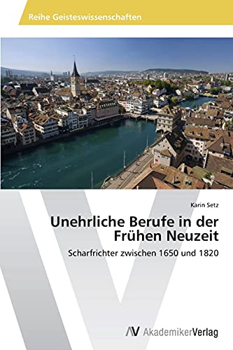 Unehrliche Berufe in der Frühen Neuzeit: Scharfrichter zwischen 1650 und 1820
