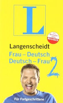 Langenscheidt Frau-Deutsch/Deutsch-Frau 2: Für Fortgeschrittene (Langenscheidt ...-Deutsch)