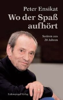 Wo der Spaß aufhört  Satiren aus 20 Jahren