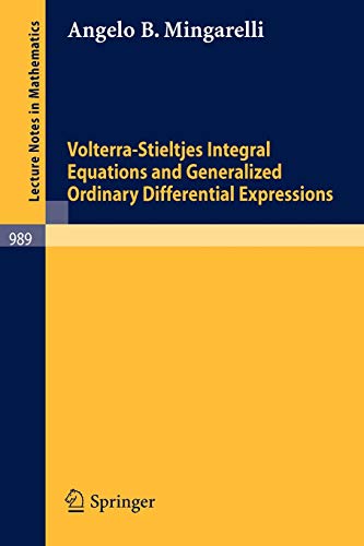 Volterra-Stieltjes Integral Equations and Generalized Ordinary Differential Expressions (Lecture Notes in Mathematics, 989, Band 989)