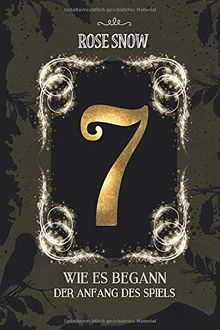 7 - Wie es begann (Der Anfang des Spiels) (Die Bücher des Spiels, Band 1)