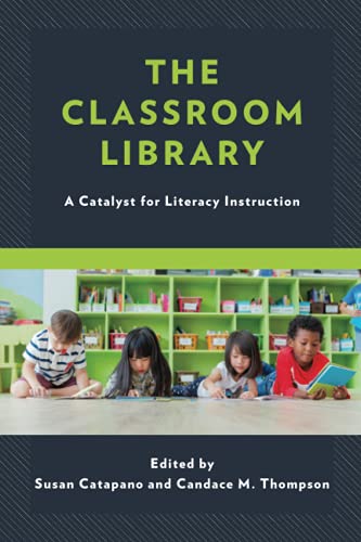 The Classroom Library: A Catalyst for Literacy Instruction (Kids Like Us, 2)