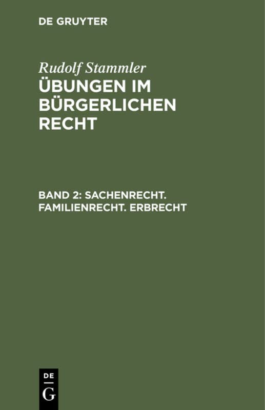Sachenrecht. Familienrecht. Erbrecht (Rudolf Stammler: Übungen im Bürgerlichen Recht)