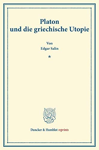 Platon und die griechische Utopie. (Duncker & Humblot reprints)