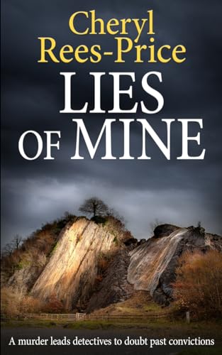 LIES OF MINE: A murder leads detectives to doubt past convictions (Di Winter Meadows)